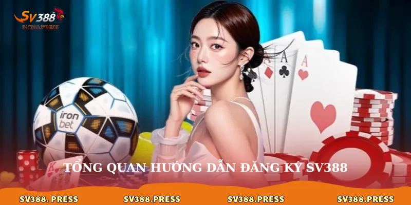 Tổng quan hướng dẫn đăng ký sv388
