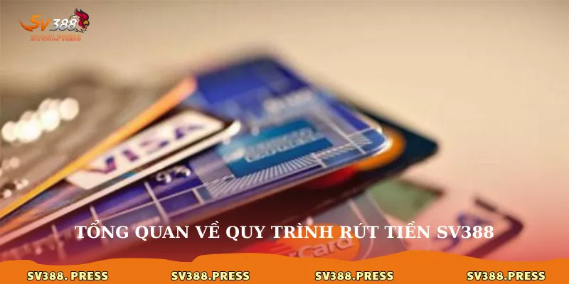 Tổng quan về quy trình rút tiền sv388